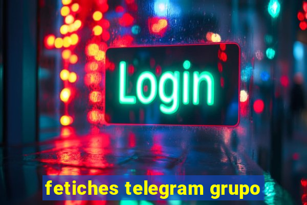 fetiches telegram grupo